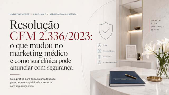 Marketing Médico e Resolução CFM 2.336/2023: Guia para Clínicas