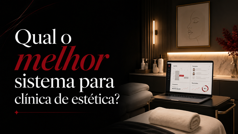 Qual o melhor sistema para clínica de estética?